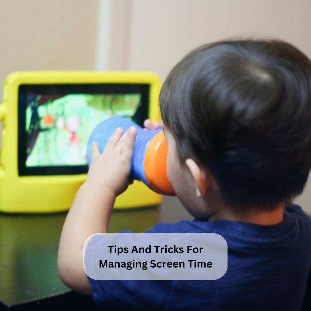 Tips And Tricks For Managing Screen Time